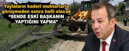 Yaylalarn kaderi muhtarlarla grmeden sonra belli olacak