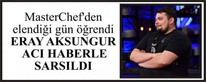 ERAY AKSUNGUR ACI HABERLE SARSILDI