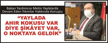 Bakan Yardmcs Metin Yaylalarda Devam Eden Ykmlar Hakknda Konutu