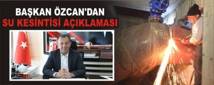 BAKAN ZCAN\'DAN SU KESNTS AIKLAMASI