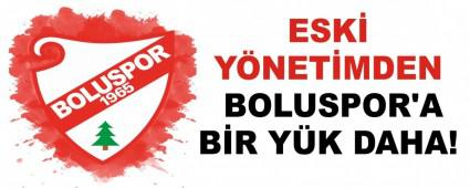 ESK YNETMDEN BOLUSPOR\'A BR YK DAHA!