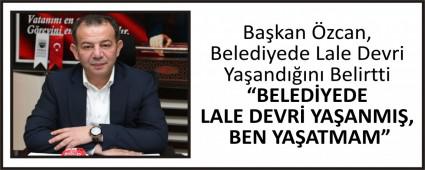 Bakan zcan, Belediyede Lale Devri Yaandn Belirtti