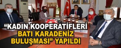 KADIN KOOPERATFLER BATI KARADENZ BULUMASI YAPILDI