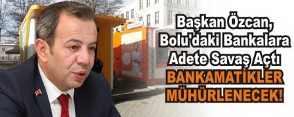 Bakan zcan, Bolu\'daki Bankalara Adete Sava At