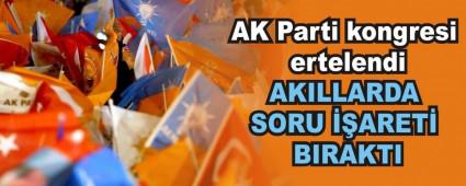 AK Parti kongresi ertelendi