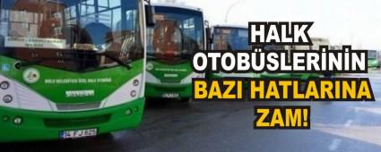HALK OTOBSLERNN BAZI HATLARINA ZAM!