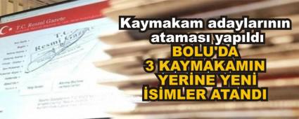 BOLU\'DA 3 KAYMAKAMIN YERNE YEN SMLER ATANDI