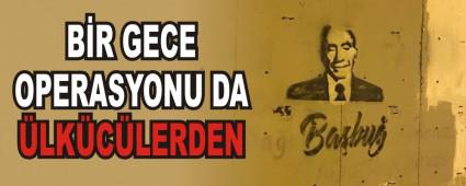 BR GECE OPERASYONU DA LKCLERDEN