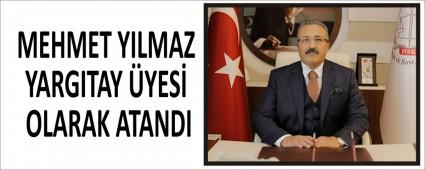 MEHMET YILMAZ YARGITAY YES OLARAK ATANDI