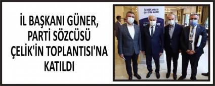 L BAKANI GNER, PART SZCS ELK\'N TOPLANTISI\'NA KATILDI