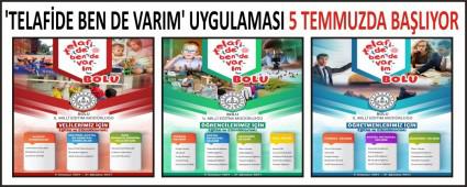 TELAFDE BEN DE VARIM\' UYGULAMASI 5 TEMMUZDA BALIYOR