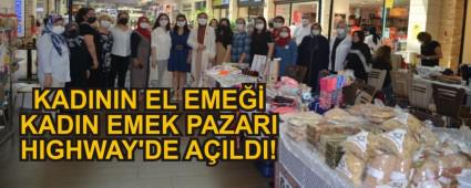KADININ EL EME KADIN EMEK PAZARI HIGHWAY\'DE AILDI!