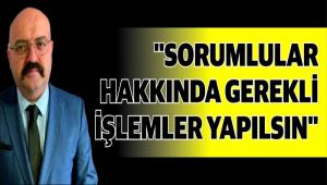 \"SORUMLULAR HAKKINDA GEREKL LEMLER YAPILSIN\"