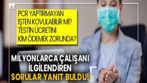 PCR testi yaptrmayan iten kovulabilir mi?