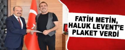 FATH METN, HALUK LEVENT\'E PLAKET VERD