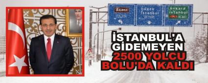 STANBUL\'A GDEMEYEN 2500 YOLCU BOLU\'DA KALDI
