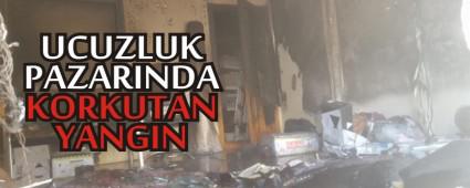 UCUZLUK PAZARINDA KORKUTAN YANGIN