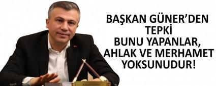 \"BUNU YAPANLAR, AHLAK VE MERHAMET YOKSUNUDUR!\"