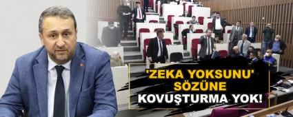 ZEKA YOKSUNU\' SZNE KOVUTURMA YOK!