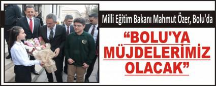 BOLU\'YA MJDELERMZ OLACAK