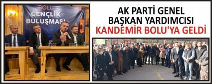 AK PART GENEL BAKAN YARDIMCISI KANDEMR BOLU\'YA GELD