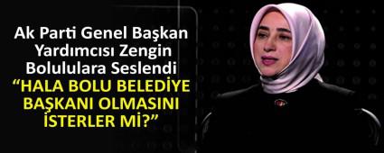 HALA BOLU BELEDYE BAKANI OLMASINI STERLER M?