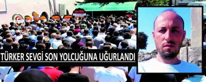 TRKER SEVG SON YOLCUUNA UURLANDI