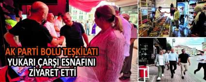 AK PART BOLU TEKLATI YUKARI ARI ESNAFINI ZYARET ETT