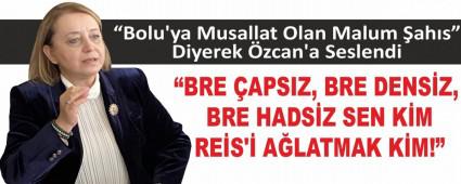 Bolu\'ya Musallat Olan Malum ahs Diyerek zcan\'a Seslendi