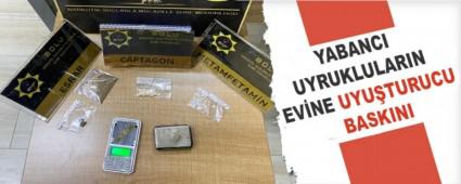 YABANCI UYRUKLULARIN EVNE UYUTURUCU BASKINI