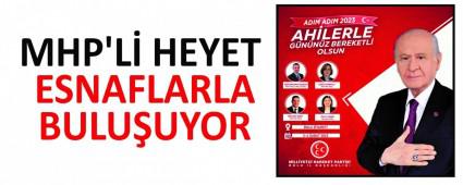 MHP\'L HEYET ESNAFLARLA BULUUYOR