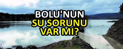 BOLU\'NUN SU SORUNU VAR MI?