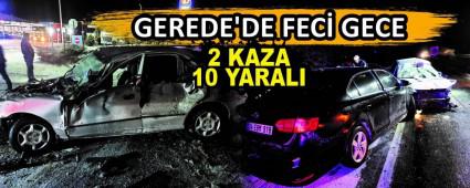 GEREDE\'DE FEC GECE: 2 KAZA 10 YARALI