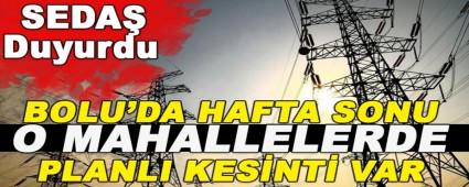 BOLU\'DA HAFTA SONU O MAHALLELERDE PLANLI KESNT VAR