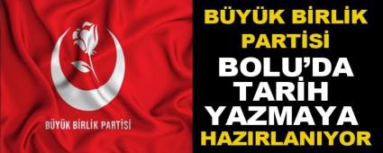 Byk Birlik Partisi Bolu\'da tarih yazmaya hazrlanyor