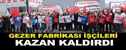 GEZER FABRKASI LER KAZAN KALDIRDI