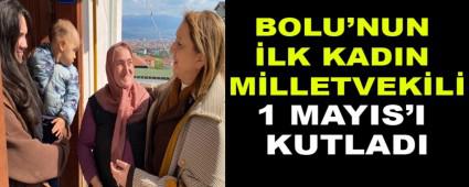 BOLU\'NUN LK KADIN MLLETVEKL, 1 MAYIS\'I KUTLADI