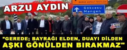 Gerede; bayra elden, duay dilden, ak gnlden brakmaz