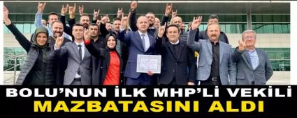 BOLU\'NUN LK MHP\'L VEKL MAZBATASINI ALDI