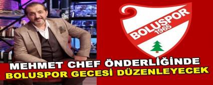 MEHMET CHEF NDERLNDE BOLUSPOR GECES DZENLEYECEK
