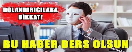 BU HABER DERS OLSUN DOLANDIRICILARA DKKAT!
