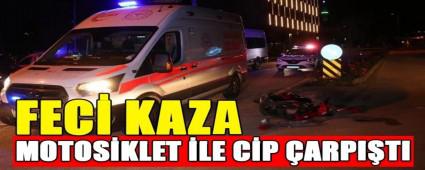 FEC KAZA: MOTOSKLET LE CP ARPITI