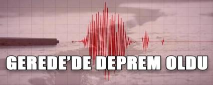 GEREDE\'DE DEPREM OLDU