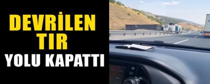 DEVRLEN TIR YOLU KAPATTI