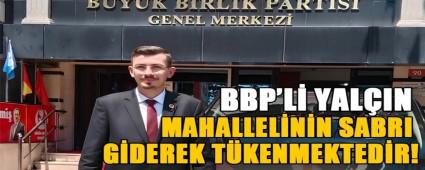 BBP\'L YALIN: MAHALLELNN SABRI GDEREK TKENMEKTEDR!