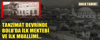 TANZMAT DEVRNDE BOLU\'DA LK MEKTEB  VE LK MUALLM݅