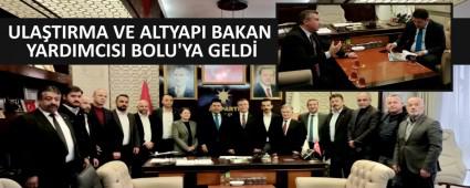 ULATIRMA VE ALTYAPI BAKAN YARDIMCISI BOLU\'YA GELD