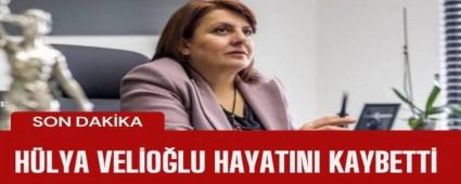 Hlya Veliolu hayatn kaybetti