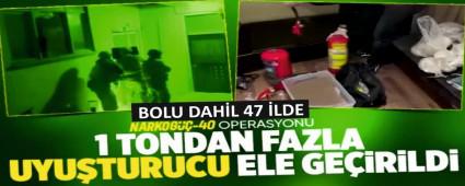 47 ilde e zamanl NARKOG-40 Operasyonu