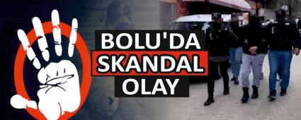BOLU\'DA SKANDAL OLAY